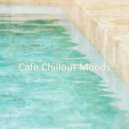 Cafe Chillout Moods - Brazilian Easy Listening - Vibes for Relaxing at Home ()