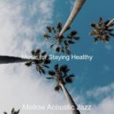 Mellow Acoustic Jazz - Smoky Bgm for Staying Healthy