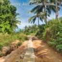 Groovy Jazz Coffee Break - Moments for Feeling Positive ()