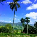 Cooking Jazz Smoothness - Brazilian Easy Listening - Vibes for Relaxing at Home ()