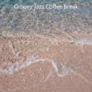 Groovy Jazz Coffee Break - Mood for Working from Home - Stylish Bossanova ()