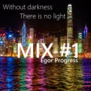 Egor Progress - Without darkness,There is no light.