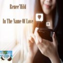 Renee' Hild - In The Name Of Love