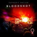 Euphoric Nation - Bloodshot