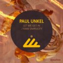 Paul Unkel - Raw Simplicity