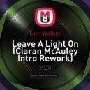 Tom Walker - Leave A Light On