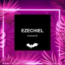 Ezechiel - Reverse Fly