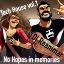 Reanimar - No Hopes in memories. Tech House vol.1