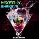 Mixer-K - Shake It