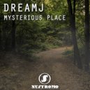 DreaMJ - Mysterious Place