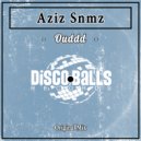 Aziz Snmz - Ouddd