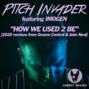 Pitch Invader featuring Imogen - How We Used 2 Be