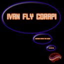 Ivan Fly Corapi - Nothing Stays The Same
