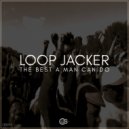 Loop Jacker - The Best A Man Can Do
