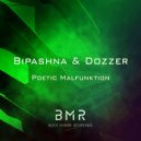 Bipashna & Dozzer - Poetic Malfunktion