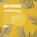Dave Mathmos - Just... A Lonely Soul (Part 1)