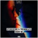 Stereocode & Trendbeats - Show Me (Edit)