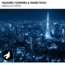Takahiro Yoshihira & Takeru Togo - High Location