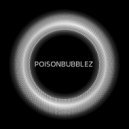 PoisonBubblez - Strangers Want Us