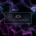 Ach - System Damaged