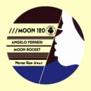 Angelo Ferreri, Moon Rocket - Never Run Away