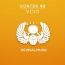 Vortex 49 - Void