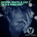 Digital Mafia & Gaz F - Old & Haggard