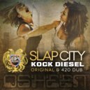 Kock Diesel - Slap City