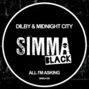 Dilby, Midnight City - All I'm Asking