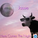 Jassie - Here Comes The Night