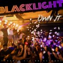 BlackLight - Own It