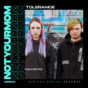 NotYourMom - Tolerance