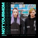 NotYourMom - Tolerance (Original Mix)