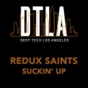 Redux Saints - Suckin' Up