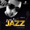 Walter G - Our Jazz