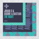 Johan S, Andme & Bastian - The Night