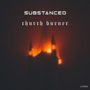 Substanced - Church Burner