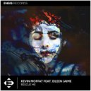Kevin Moffat feat. Eileen Jaime - Rescue Me