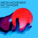 Neon Movement - No Danger (Original Mix)