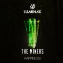 The Miners - Happiness