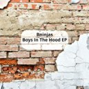 Bninjas - Boys In The Hood