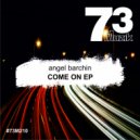Angel Barchin - Come On
