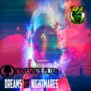 Renegade Alien - Dreams Or Nightmares