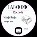 Vanja Stojic - Bring It Back