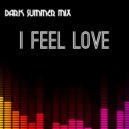 Ebee - I Feel Love (Dark Summer Mix)