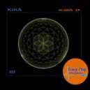 Kiká - 40 days