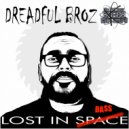 Dreadful Broz - Lost In Space