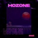 Hozone - Love Is On Fire