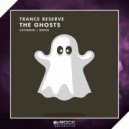 Trance Reserve - The Ghosts