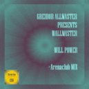 Greidor Allmaster presents Wallmaster - Will Power